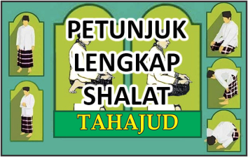 Petunjuk Lengkap Shalat Sunnah Tahajud Shalat Laduni Layanan Digital Untuk Negeri